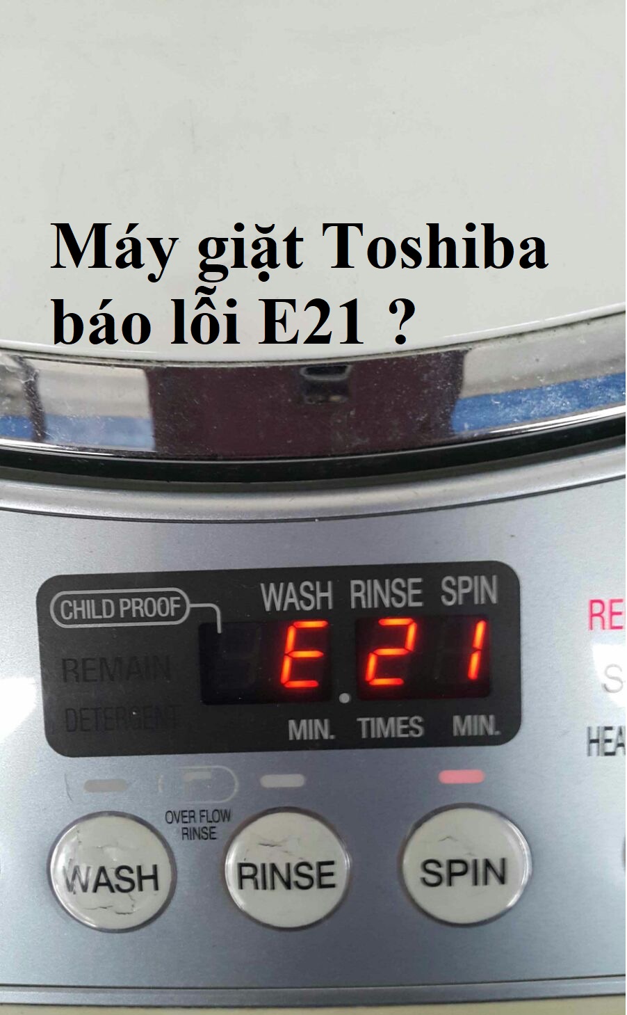 lỗi e21 máy giặt toshiba